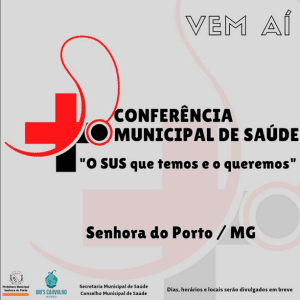 Leia mais sobre o artigo A Prefeitura Municipal de Senhora do Porto através da Secretaria Municipal de Saúde realizará no mês de junho, a Conferência Municipal de Saúde com o tema: “O SUS QUE TEMOS E O QUE QUEREMOS”