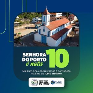 Leia mais sobre o artigo Senhora do Porto não para de avançar! Nossa cidade conquistou mais uma vez a nota 10, pontuação máxima do ICMS Turismo.